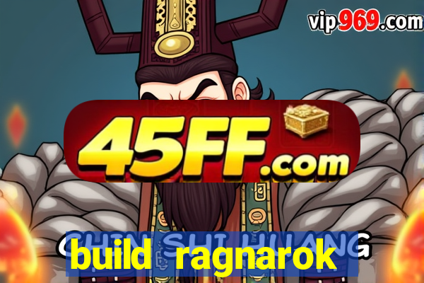 build ragnarok history reborn rag